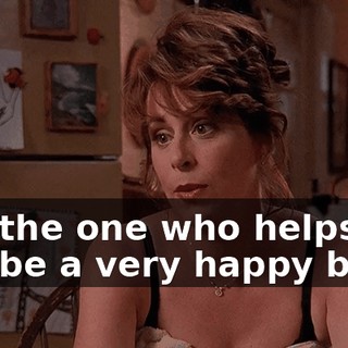 But the one who helps me will be a very happy boy.