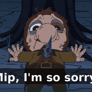 Mip, I'm so sorry.