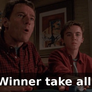 Winner take all.