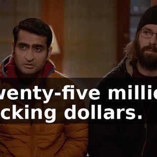 Twenty-five million fucking dollars.
