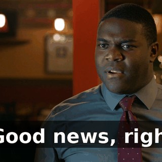 - Good news, right?