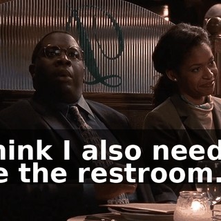 I think I also need to use the restroom.