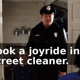Took a joyride in a street cleaner.