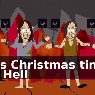 ♪ It's Christmas time in Hell ♪