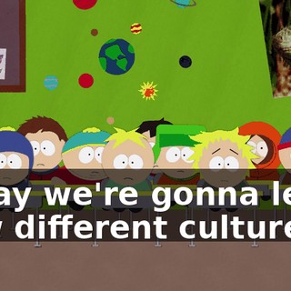Today we're gonna learn how different cultures
