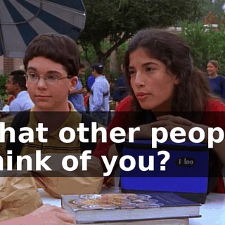 what other people think of you?