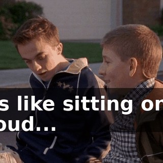 It's like sitting on a cloud...