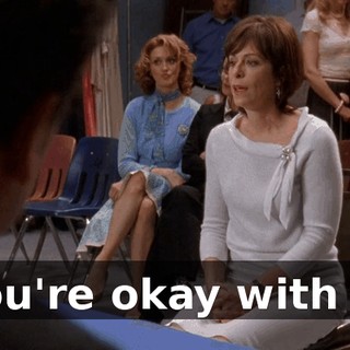 you're okay with it.