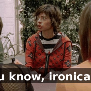 You know, ironically.