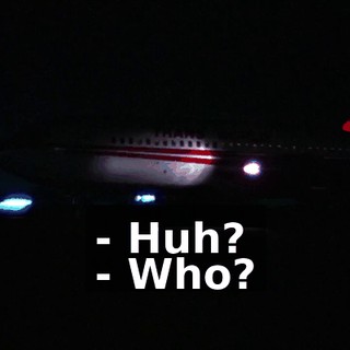 - Huh? - Who?