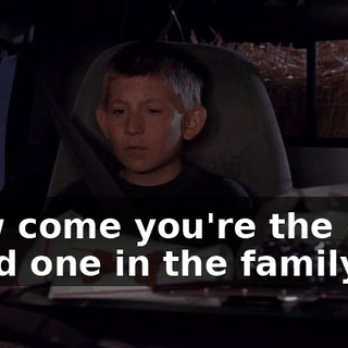 How come you're the only good one in the family?