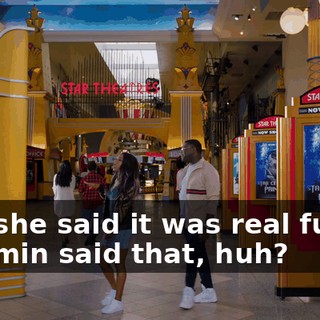 and she said it was real funny. - Jasmin said that, huh?