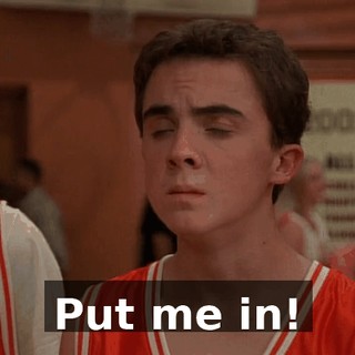 Put me in!