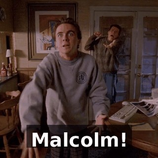 Malcolm!