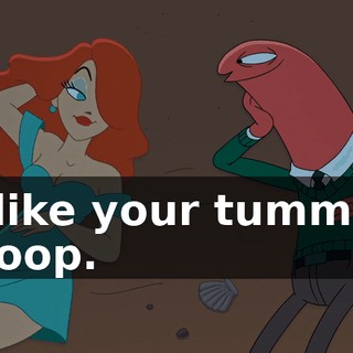 I like your tummy. Boop.