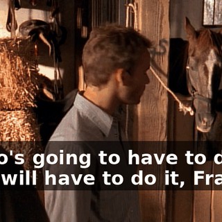 - Who's going to have to do it? - We will have to do it, Francis.