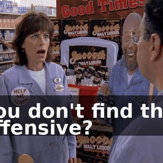 You don't find this offensive?