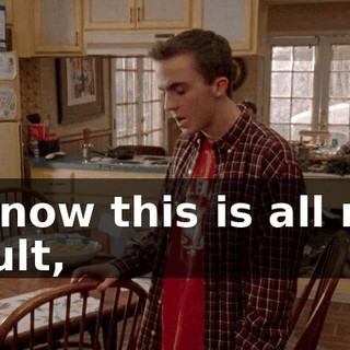 I know this is all my fault,