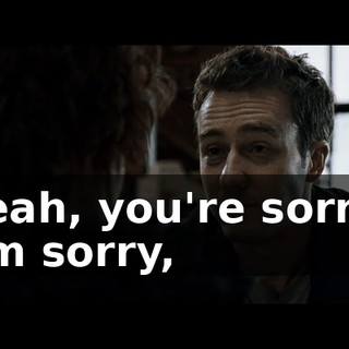 Yeah, you're sorry, I'm sorry,