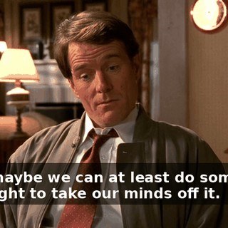Well, maybe we can at least do something that night to take our minds off it.