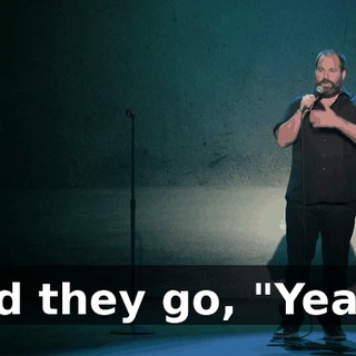 And they go, "Yeah."