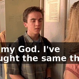 Oh, my God. I've thought the same thing.