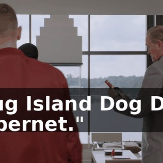 "Zug Island Dog Dick Cabernet."