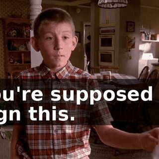 You're supposed to sign this.