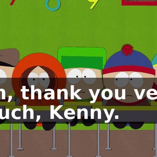 Oh, thank you very much, Kenny.