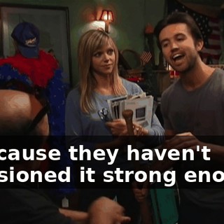 s because they haven't envisioned it strong enough.