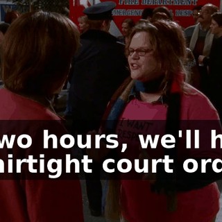 In two hours, we'll have an airtight court order,