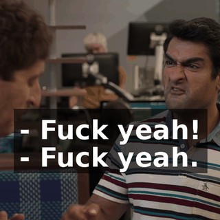 - Fuck yeah! - Fuck yeah.
