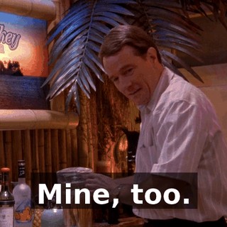 Mine, too.