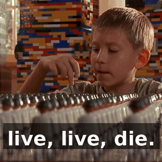 live, live, die.