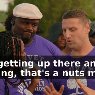 but getting up there and singing, that's a nuts move.