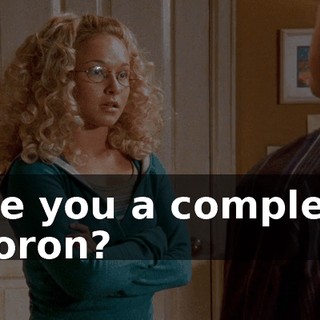 Are you a complete moron?