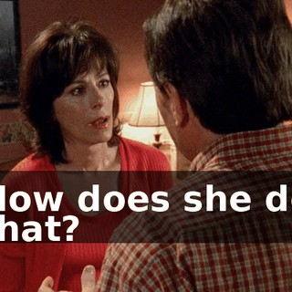 How does she do that?