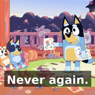 Never again.