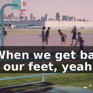* When we get back on our feet, yeah *