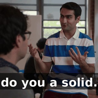 do you a solid.