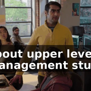 about upper level management stuff.