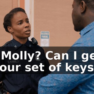 - Molly? Can I get your set of keys?