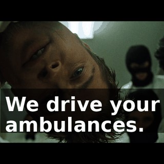 We drive your ambulances.