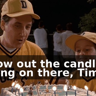 - Blow out the candles. - Hang on there, Timmy.
