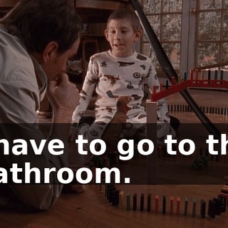 I have to go to the bathroom.