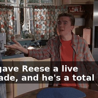 You gave Reese a live grenade, and he's a total idiot.