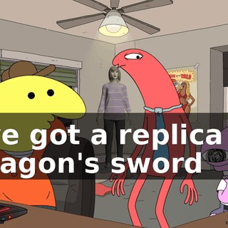 I've got a replica of Aragon's sword
