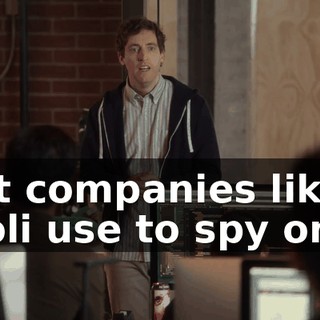 that companies like Hooli use to spy on us