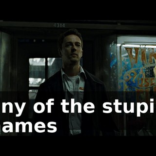 any of the stupid names