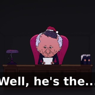 Well, he's the...